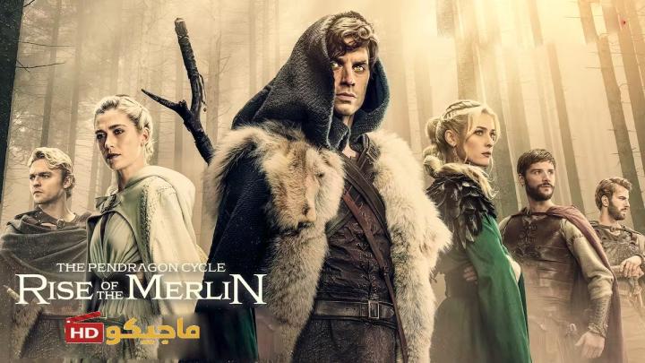 مسلسل The Pendragon Cycle: Rise of the Merlin مترجم